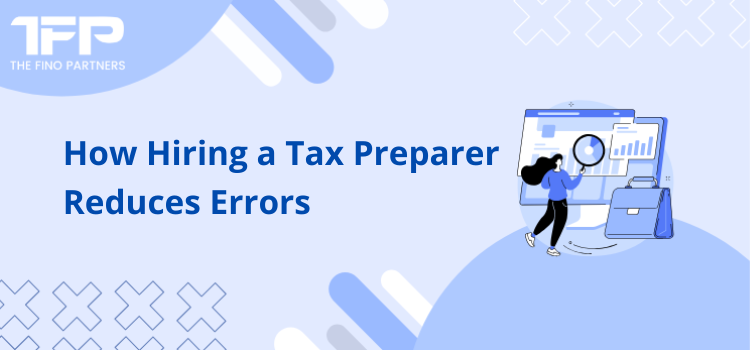 How Hiring a Tax Preparer Reduces Errors